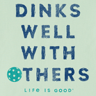 Dinks Well with Others Pickleball Tee (unisex) -The Pickleball Store at Auburn