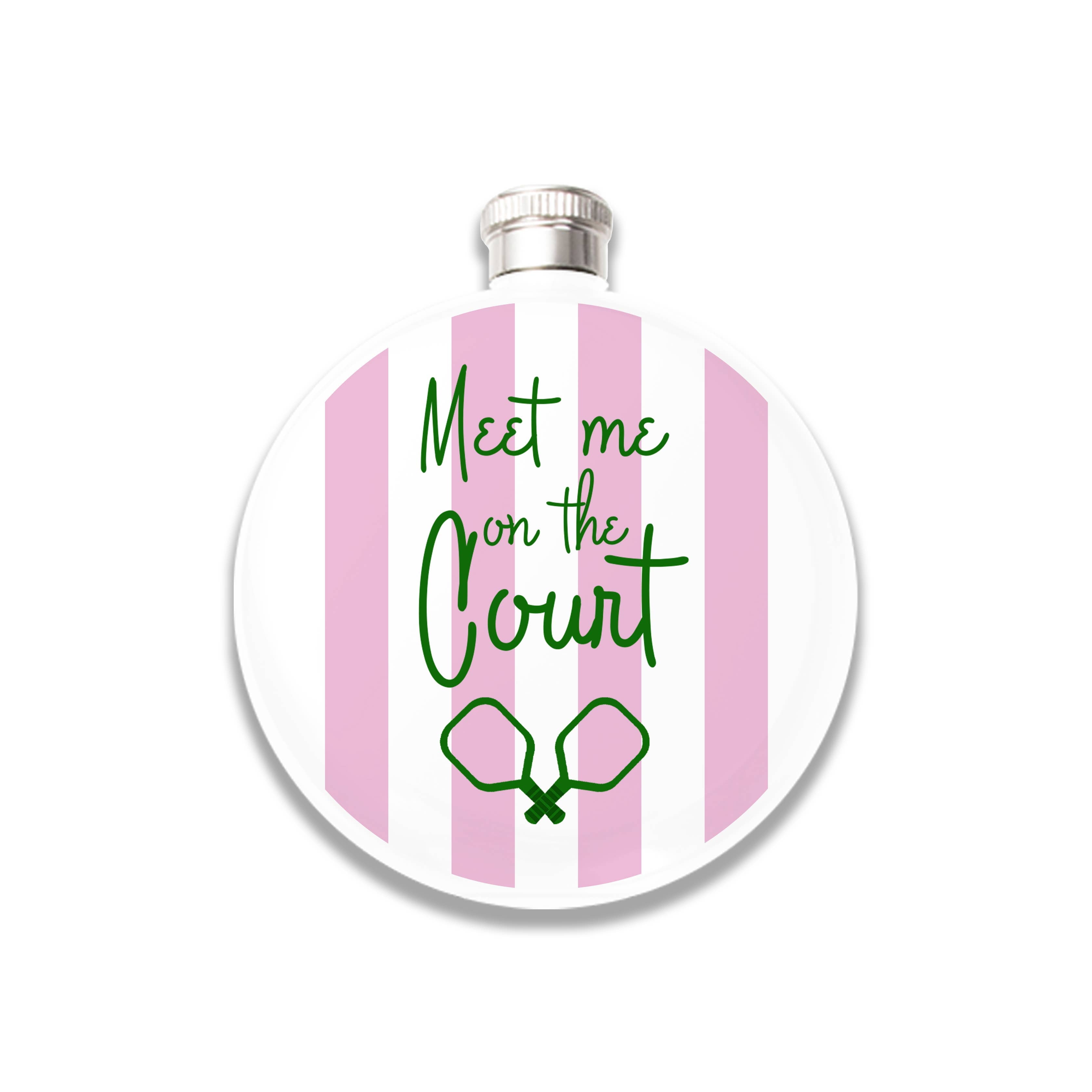 Meet me on the Court Round Flask -The Pickleball Store at Auburn