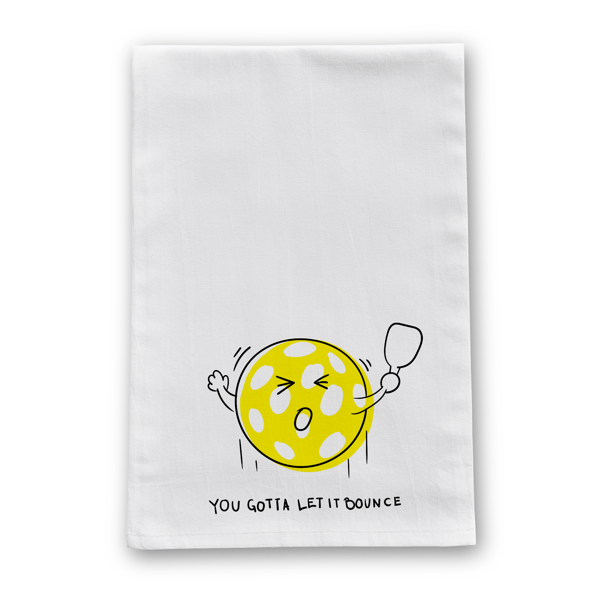 You Gotta Let It Bounce Pickleball Tea Towel -The Pickleball Store at Auburn