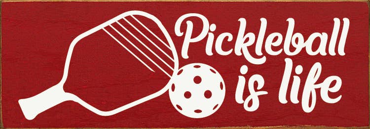 Pickleball Is Life Wood Sign -The Pickleball Store at Auburn